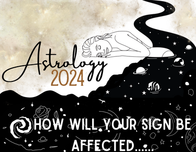 2024's Astrology: How Will your sign be affected?!